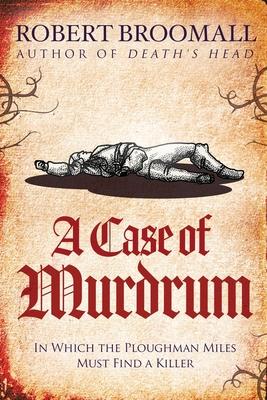 A Case of Murdrum: In Which the Ploughman Miles Must Find a Killer