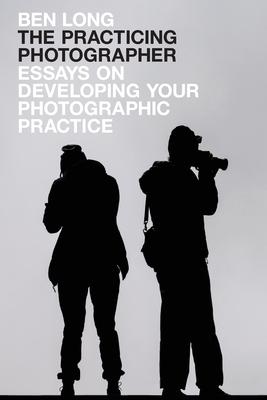 The Practicing Photographer: Essays on Developing Your Photographic Practice Subscription