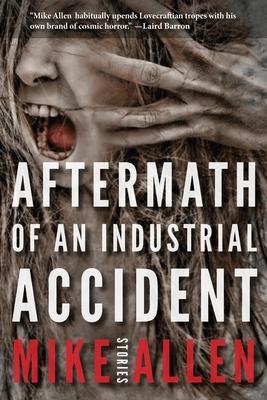 Aftermath of an Industrial Accident: Stories