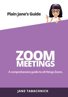 Zoom Meetings: A Guide for the Non-Techie