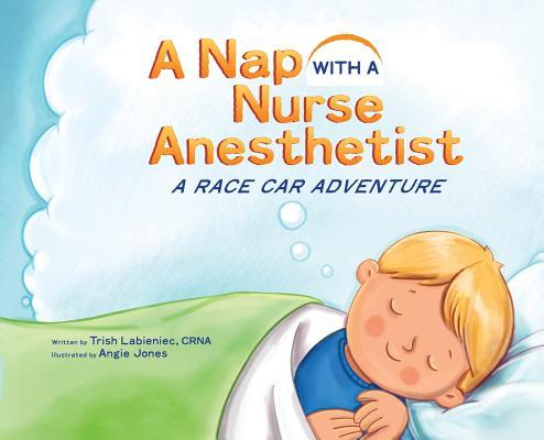 A Nap with a Nurse Anesthetist: A Race Car Adventure