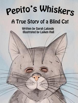 Pepito's Whiskers: A True Story of a Blind Cat