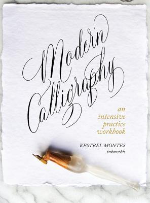 Modern Calligraphy: An Intensive Practice Workbook