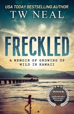 Freckled: A Memoir of Growing Up Wild In Hawaii