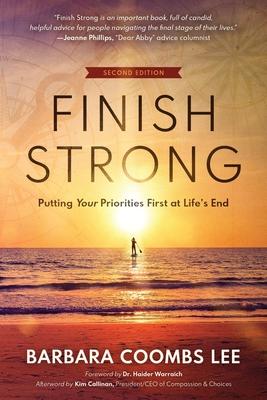 Finish Strong: Putting Your Priorities First at Life's End (SECOND EDITION)