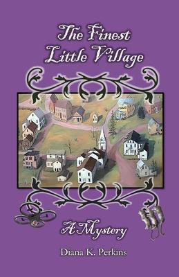 The Finest Little Village: A Mystery