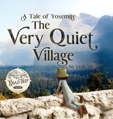 The Very Quiet Village: A Tale of Yosemite