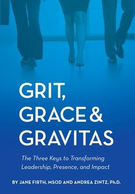 Grit, Grace & Gravitas