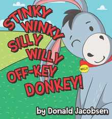 Stinky Winky Silly Willy off-Key Donkey: A Fun Rhyming Animal Bedtime Book for Kids