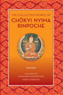 The Collected Works of Chokyi Nyima Rinpoche Volume I: Volume 1