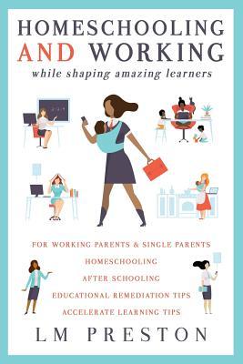 Homeschooling and Working While Shaping Amazing Learners