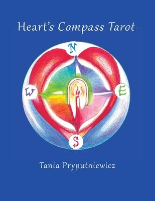 Heart's Compass Tarot: Discover Tarot Journaling & Create Your Own Cards