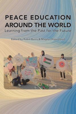 Peace Education Around the World: Learning from the Past for the Future Subscription