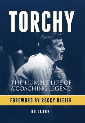 Torchy: The Humble Life of a Coaching Legend