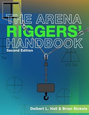 The Arena Riggers' Handbook, Second Edition