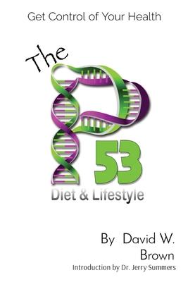 The P53 Diet & Lifestyle: Get Control Of Your Health