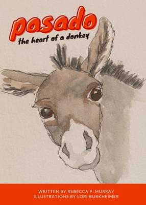 Pasado: The Heart of a Donkey