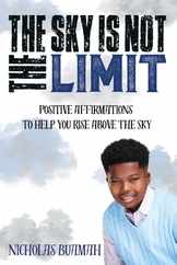 The Sky Is Not The Limit: Positive Affirmations To Help You Rise Above The Sky Subscription