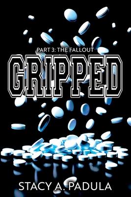 Gripped Part 3: The Fallout