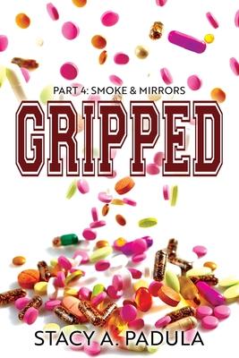 Gripped Part 4: Smoke & Mirrors