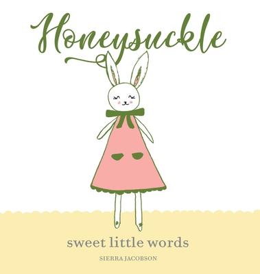 Honeysuckle: Sweet Little Words