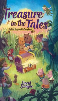 Treasure in the Tales: Finding the Gospel in Fairy Tales