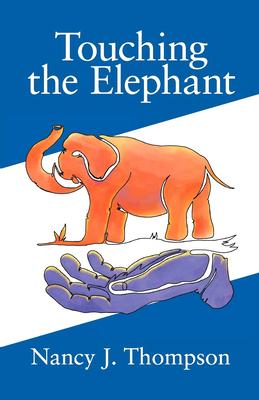 Touching the Elephant: Values the World's Religions Share and How They Can Transform Us