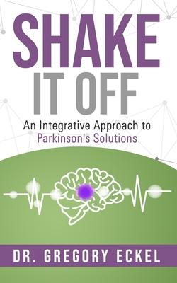 Shake it Off: An Integrative Approach to Parkinson's Solutions