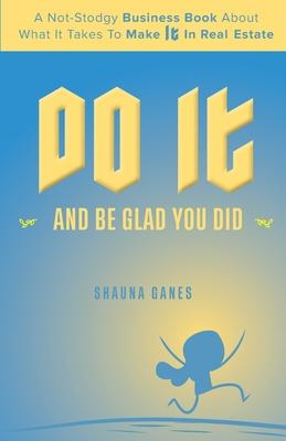 Do It and Be Glad You Did: A Not-Stodgy Business Book About What it Takes to Make It in Real Estate Subscription