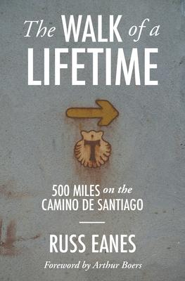 The Walk of a Lifetime: 500 Miles on the Camino de Santiago