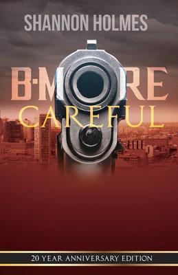 B-More Careful: 20 Year Anniversary Edition