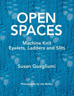 Open Spaces: Machine Knit Eyelets, Ladders and Slits