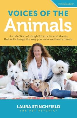 Voices of the Animals: A collection of insightful articles and stories that will change the way you view and treat animals.