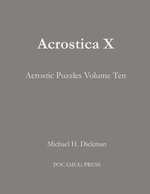 Acrostica X: Acrostic Puzzles Volume Ten