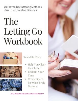 The Letting Go Workbook: 10 Proven Decluttering Methods Plus Three Creative Bonuses Subscription