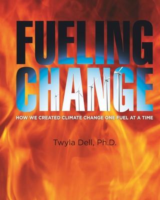 Fueling Change: How We Created Climate Change One Fuel at a Time Subscription