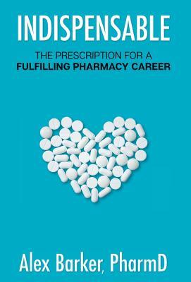 Indispensable: The prescription for a fulfilling pharmacy career