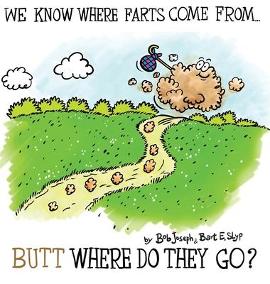 We Know Where Farts Come From...Butt Where Do They Go?