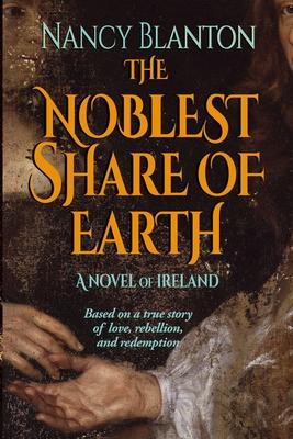 The Noblest Share of Earth