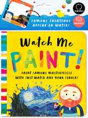 Watch Me Paint: Paint Famous Masterpieces with Just Your Finger!: Color-Changing Fun for Bath Time and Play Time! Subscription