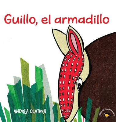 Guillo, el armadillo: Children discover their talents and learn about Latin American fauna in this Spanish picture book.