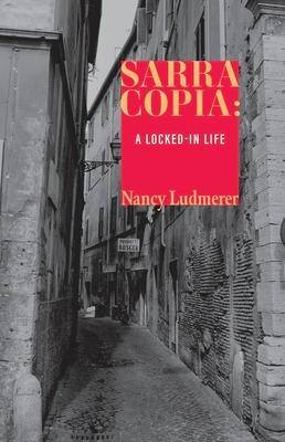 Sarra Copia: A Locked-in Life