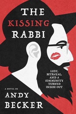 The Kissing Rabbi: Lust, Betrayal, and a Community Turned Inside Out