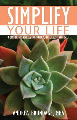 Simplify Your Life: 8 Simple Principles to Turn Your Chaos into Calm Subscription