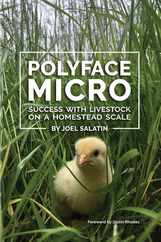 Polyface Micro: Success with Livestock on a Homestead Scale Subscription
