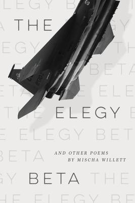 The Elegy Beta: And Other Poems