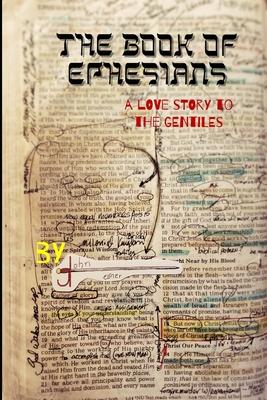 The Book of Ephesians: a love story to the Gentiles