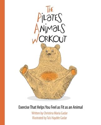 The Pilates Animals Workout: Exercise That Helps You Feel as Fit as an Animal