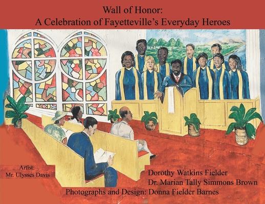 Wall of Honor: A Celebration of Fayetteville's Everyday Heroes Subscription