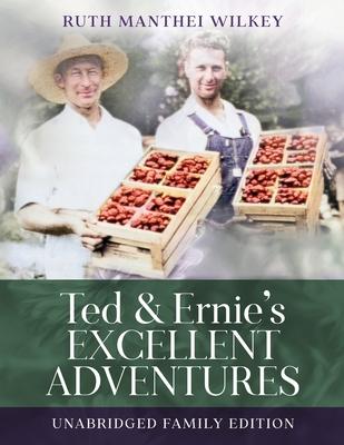 Ted and Ernie's Excellent Adventure: Unabridged Family Edition